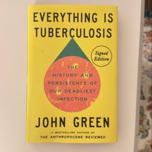 Everything Is Tuberculosis (Signed Edition)