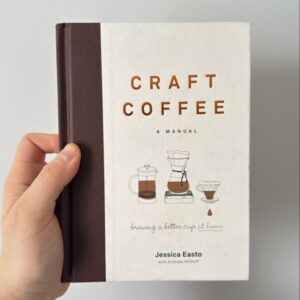 Craft Coffee: a Manual