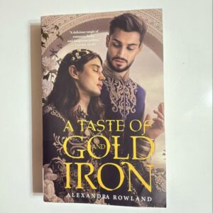 A Taste of Gold and Iron