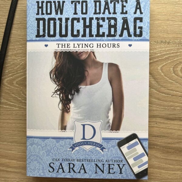 How to Date a Douchebag The Lying Hours