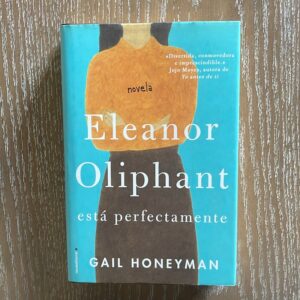 Eleanor Oliphant Esta Perfectamente